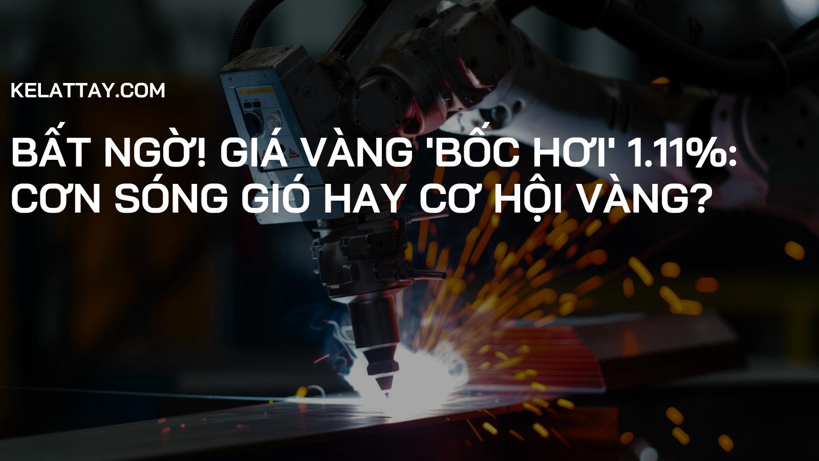 Bất Ngờ! Giá Vàng 'Bốc Hơi' 1.11%: Cơn Sóng Gió Hay Cơ Hội Vàng?