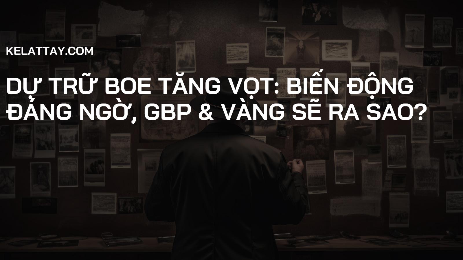 Dự Trữ BoE Tăng Vọt: Biến Động Đáng Ngờ, GBP & Vàng Sẽ Ra Sao?