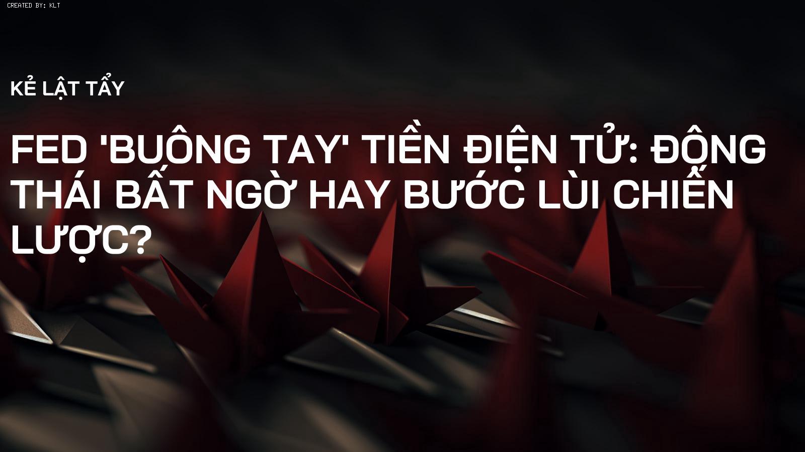 Fed 'Buông Tay' Tiền Điện Tử: Động Thái Bất Ngờ Hay Bước Lùi Chiến Lược?