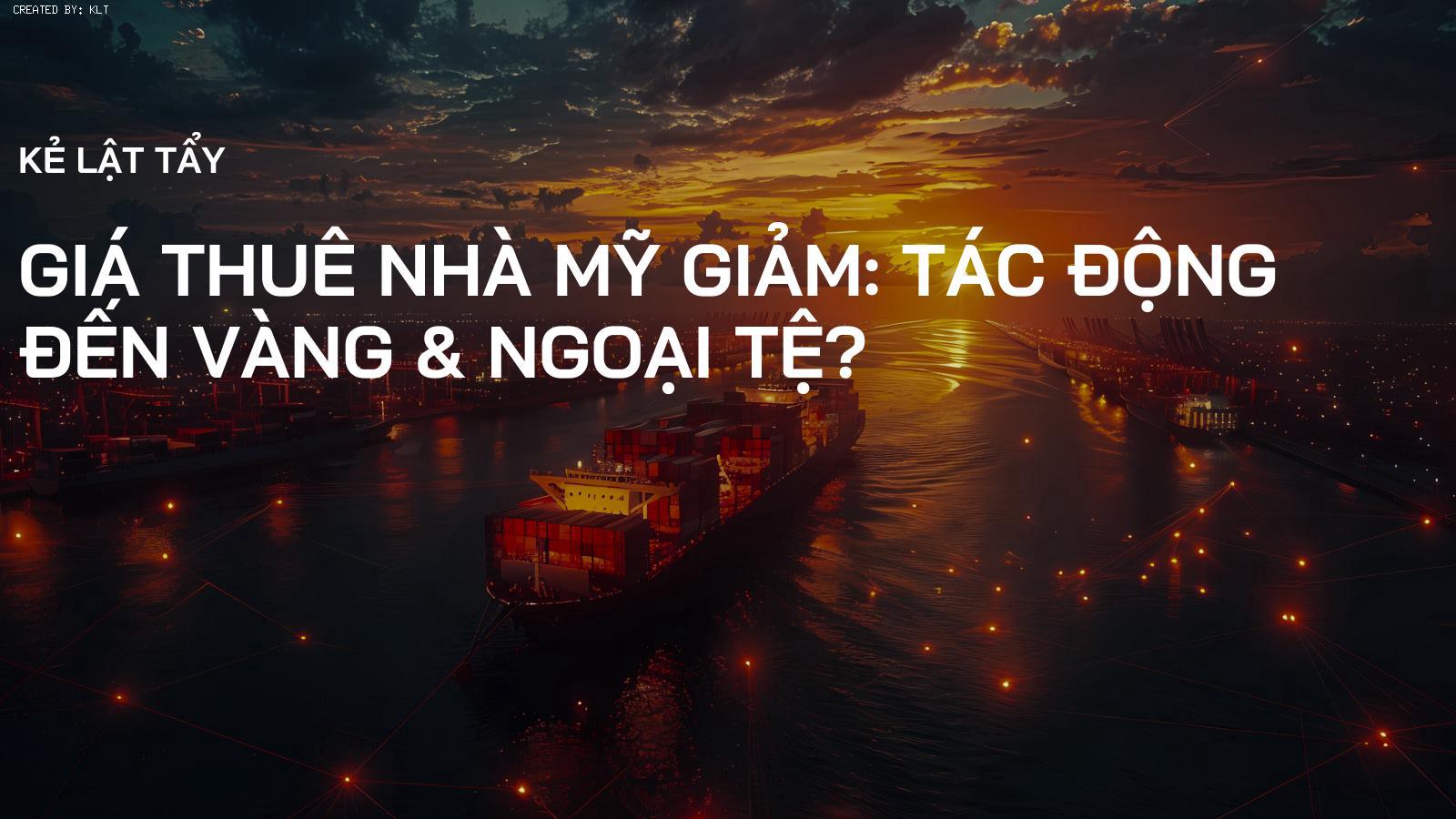 Giá thuê nhà Mỹ giảm: Tác động đến Vàng & Ngoại tệ?