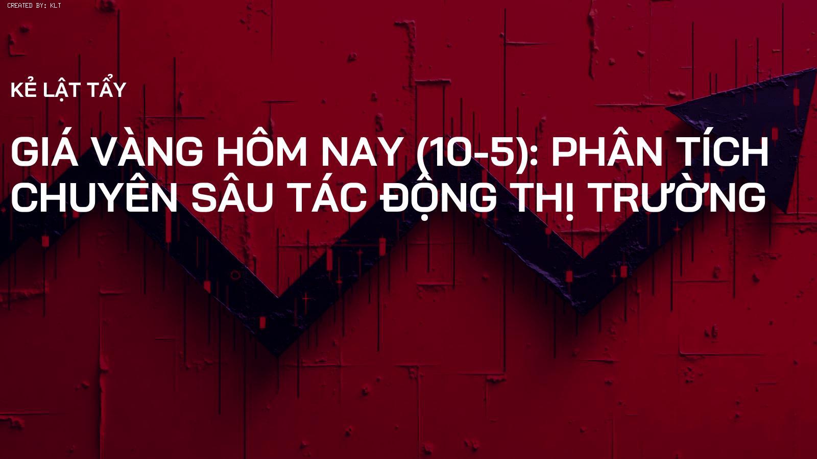 Giá Vàng Hôm Nay (10-5): Phân Tích Chuyên Sâu Tác Động Thị Trường