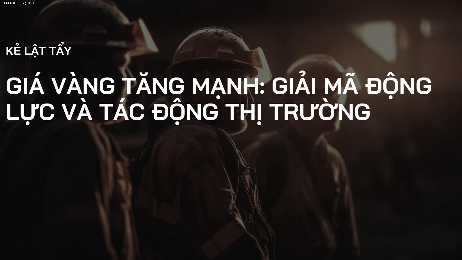 Giá Vàng Tăng Mạnh: Giải Mã Động Lực và Tác Động Thị Trường