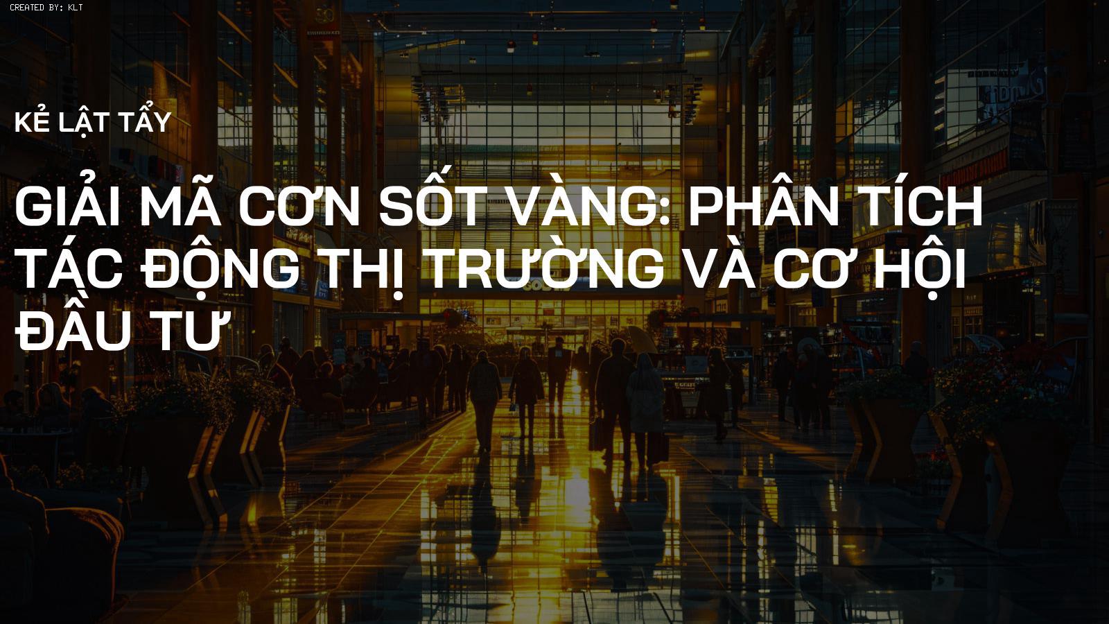 Giải Mã Cơn Sốt Vàng: Phân Tích Tác Động Thị Trường và Cơ Hội Đầu Tư