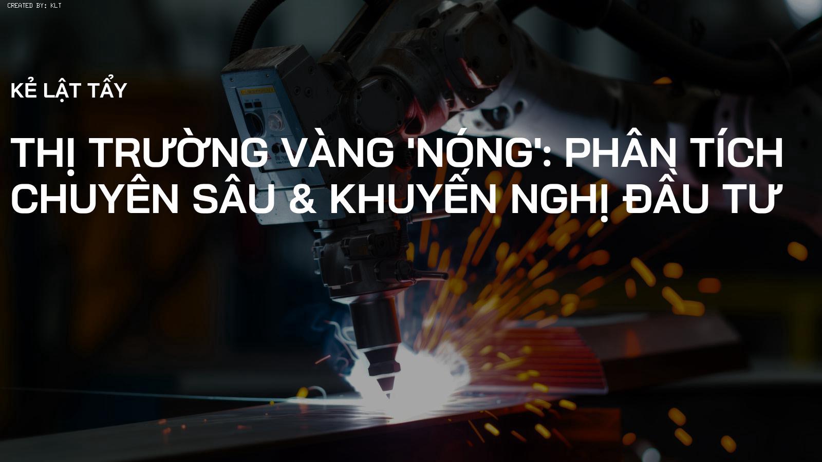 Thị Trường Vàng 'Nóng': Phân Tích Chuyên Sâu & Khuyến Nghị Đầu Tư