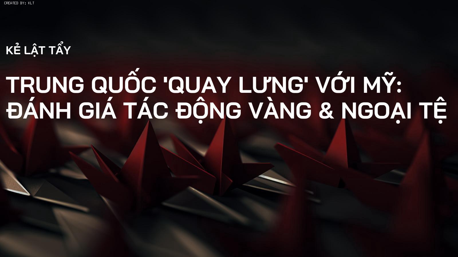 Trung Quốc 'Quay Lưng' với Mỹ: Đánh Giá Tác Động Vàng & Ngoại Tệ