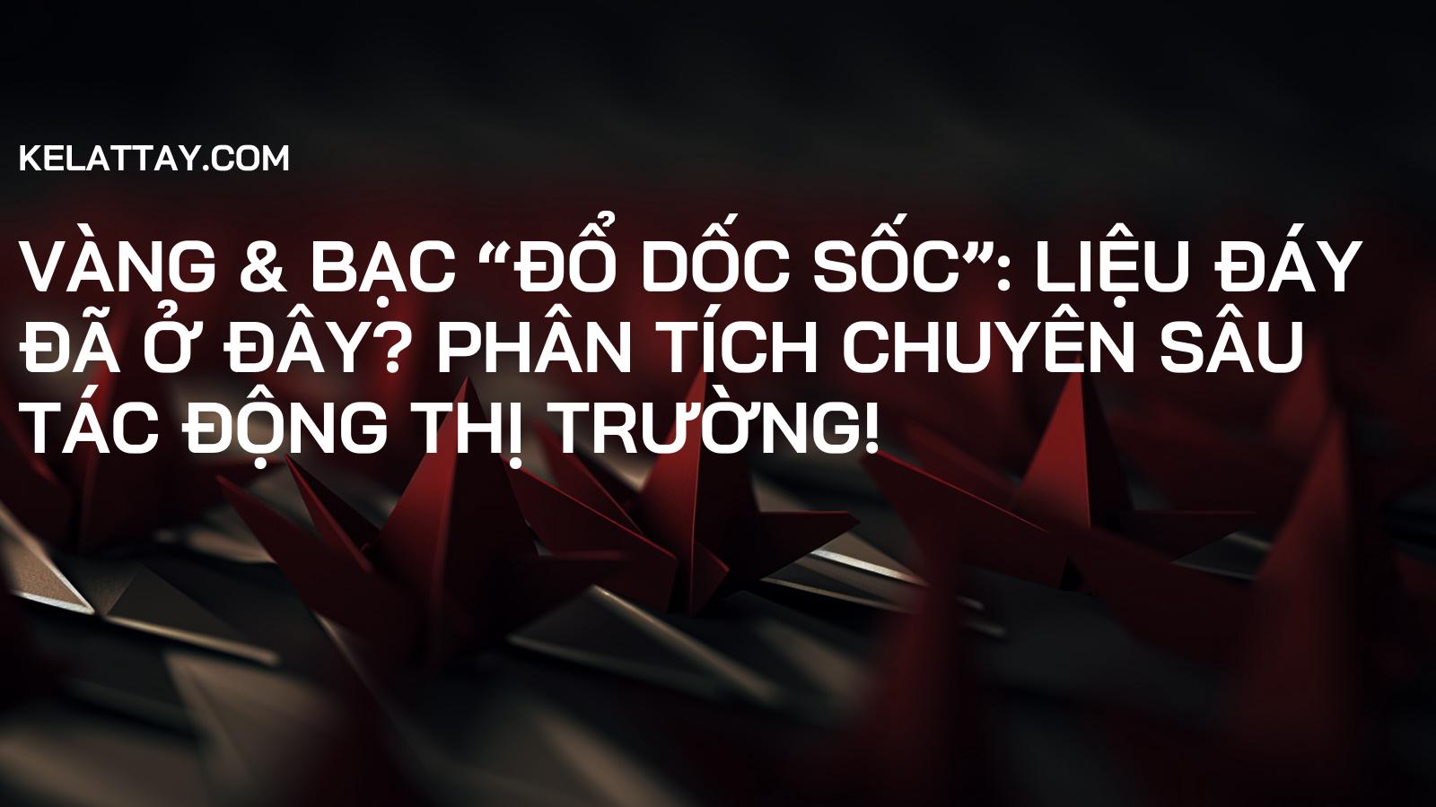 Vàng & Bạc “Đổ Dốc Sốc”: Liệu Đáy Đã Ở Đây? Phân Tích Chuyên Sâu Tác Động Thị Trường!