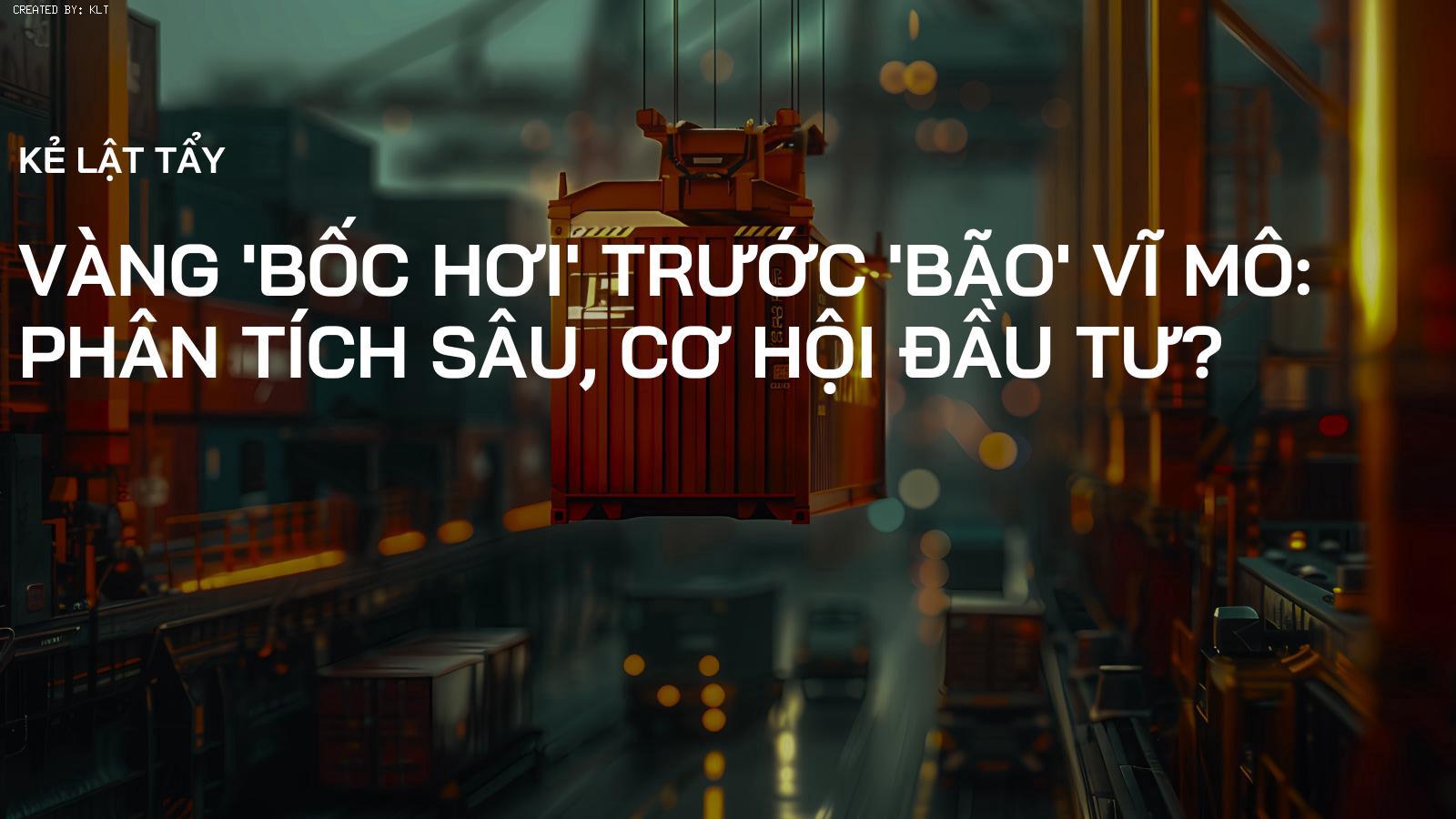 Vàng 'Bốc Hơi' Trước 'Bão' Vĩ Mô: Phân Tích Sâu, Cơ Hội Đầu Tư?