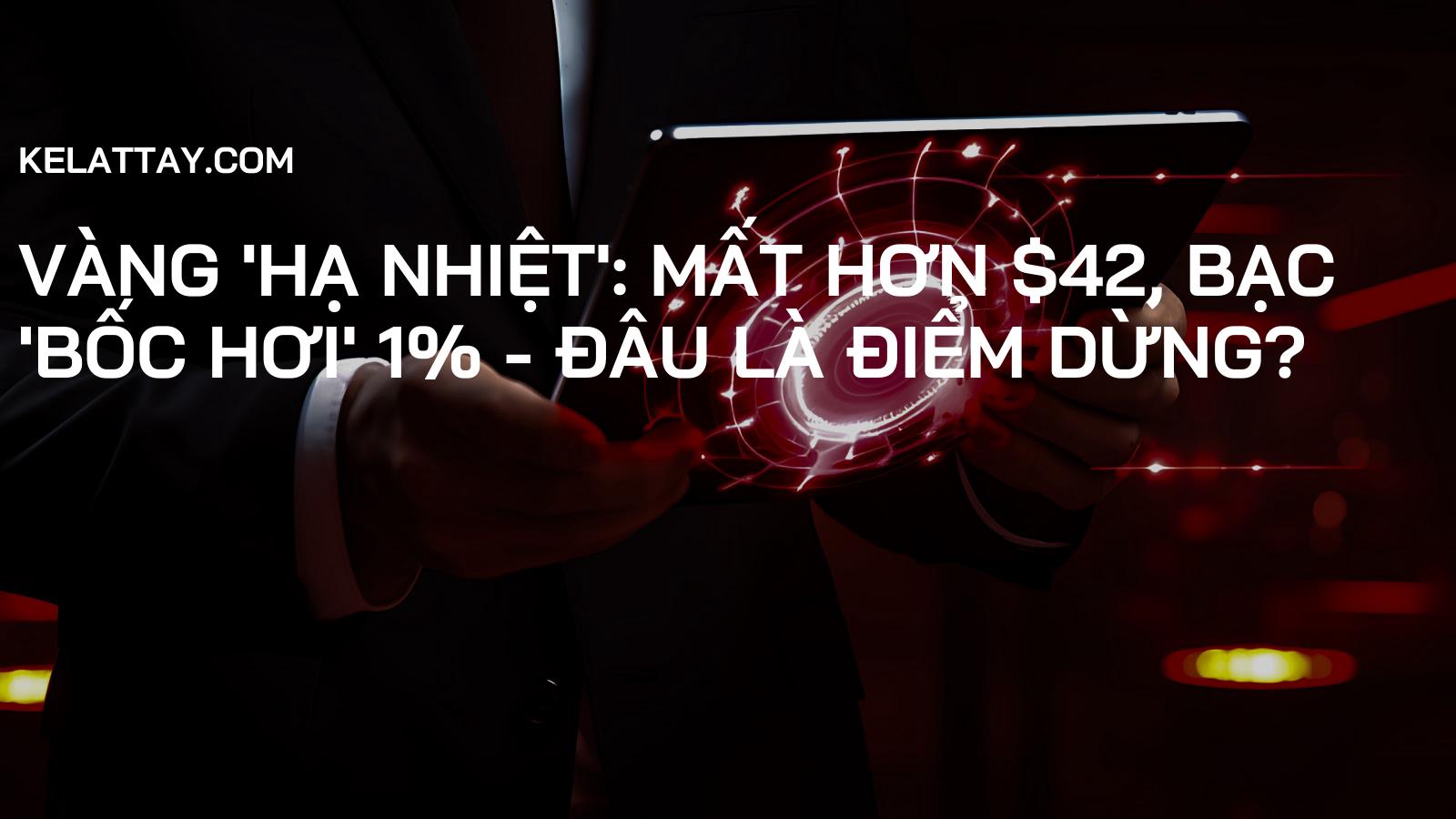 Vàng 'Hạ Nhiệt': Mất Hơn $42, Bạc 'Bốc Hơi' 1% - Đâu Là Điểm Dừng?