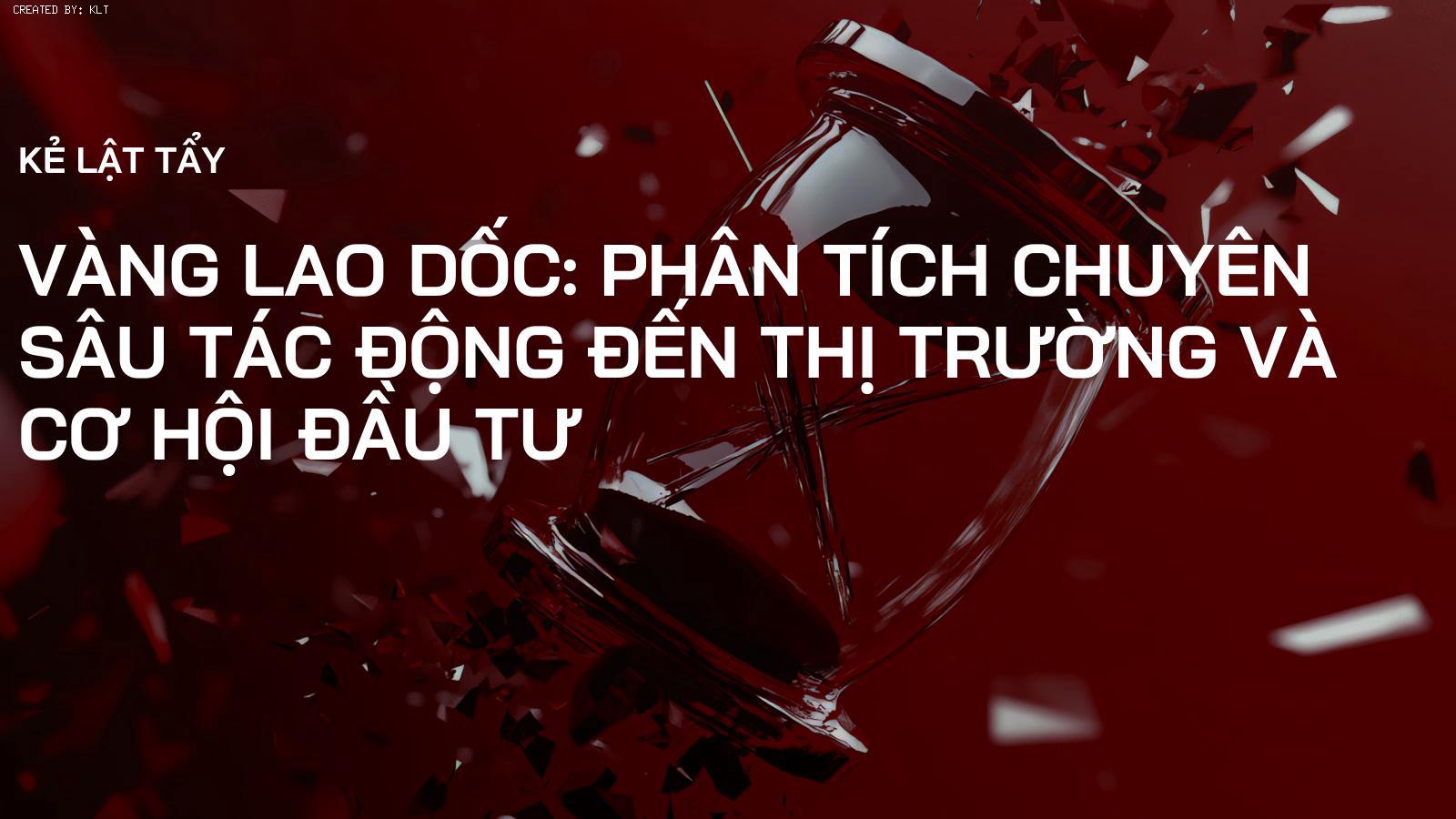 Vàng lao dốc: Phân tích chuyên sâu tác động đến thị trường và cơ hội đầu tư