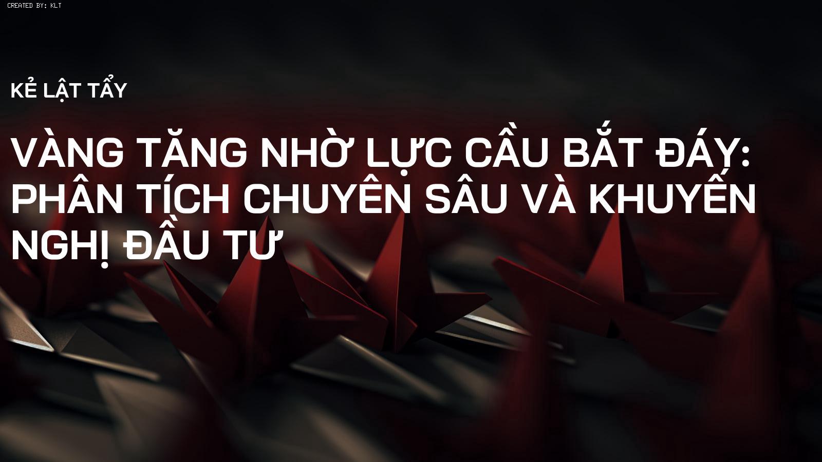 Vàng Tăng Nhờ Lực Cầu Bắt Đáy: Phân Tích Chuyên Sâu và Khuyến Nghị Đầu Tư
