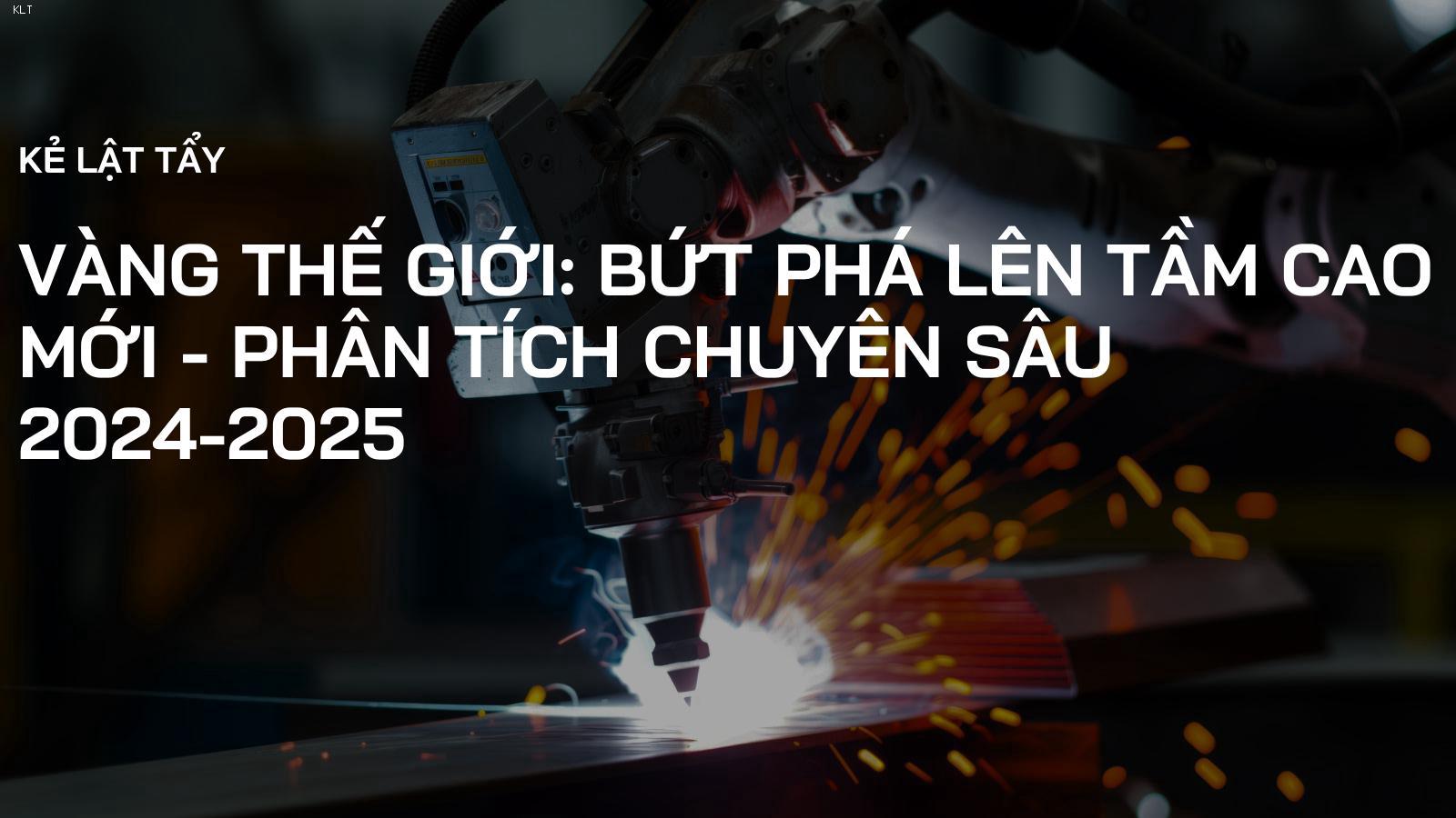 Vàng Thế Giới: Bứt Phá Lên Tầm Cao Mới - Phân Tích Chuyên Sâu 2024-2025