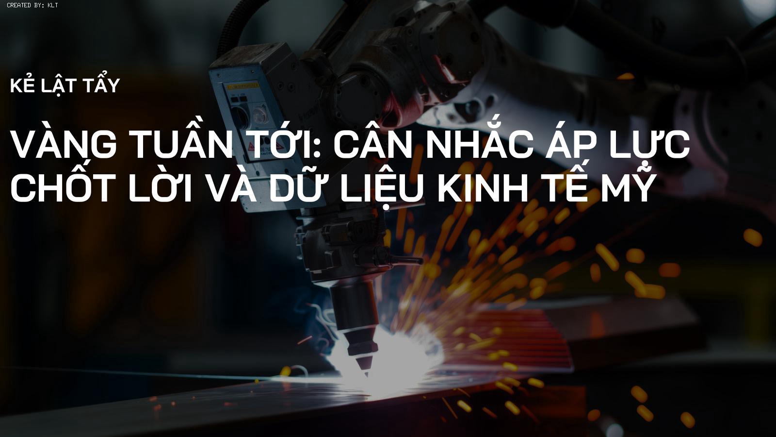 Vàng Tuần Tới: Cân Nhắc Áp Lực Chốt Lời và Dữ Liệu Kinh Tế Mỹ