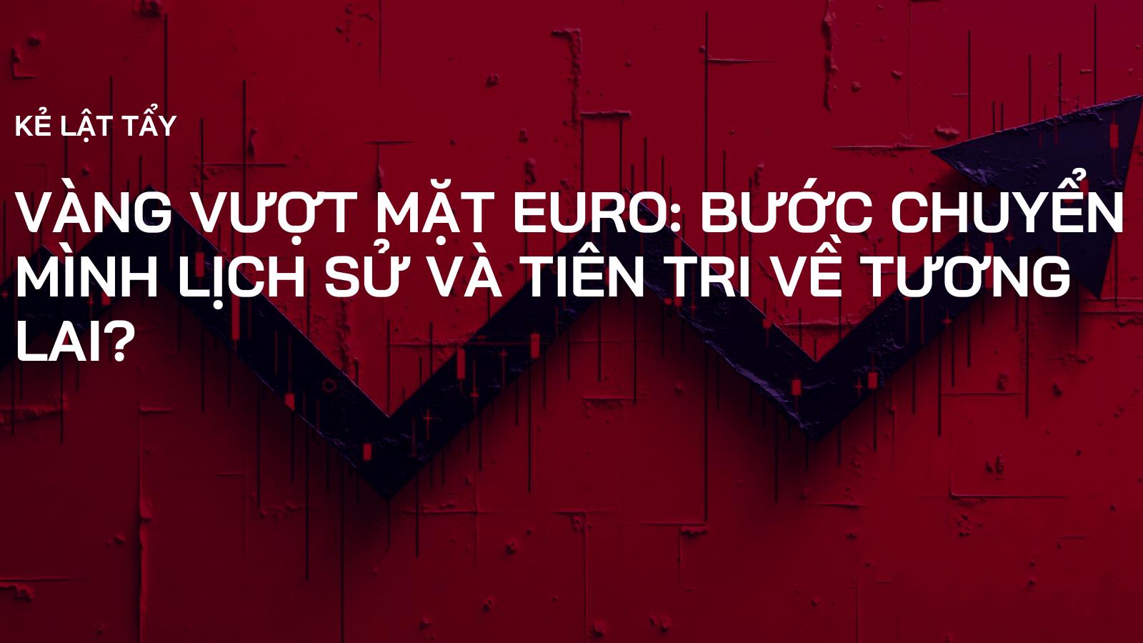 Vàng vượt euro trở thành tài sản dự trữ lớn thứ hai toàn cầu